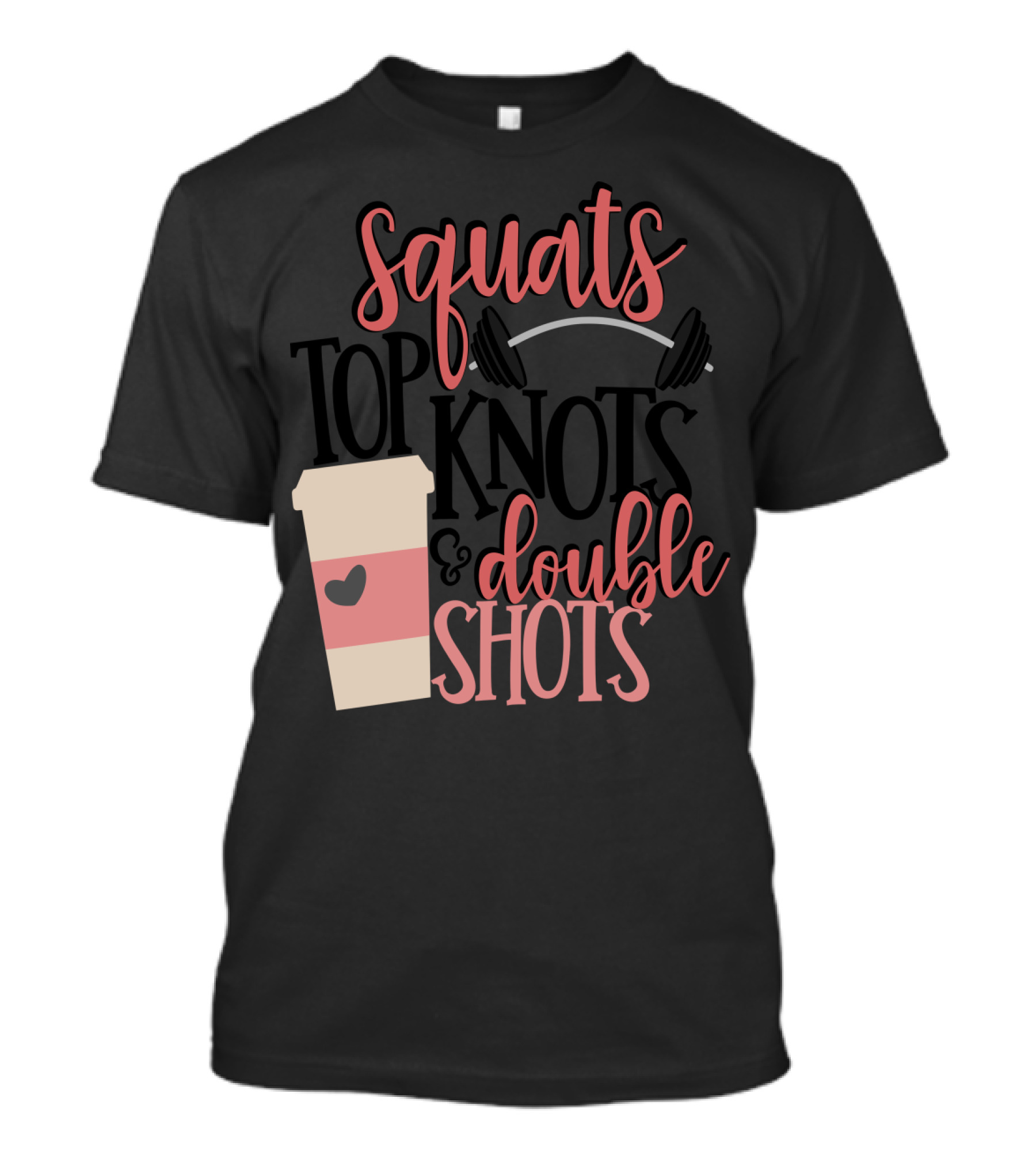 Squats Top Knots Double Shots Coffee Gym Mom Espresso T-Shirt