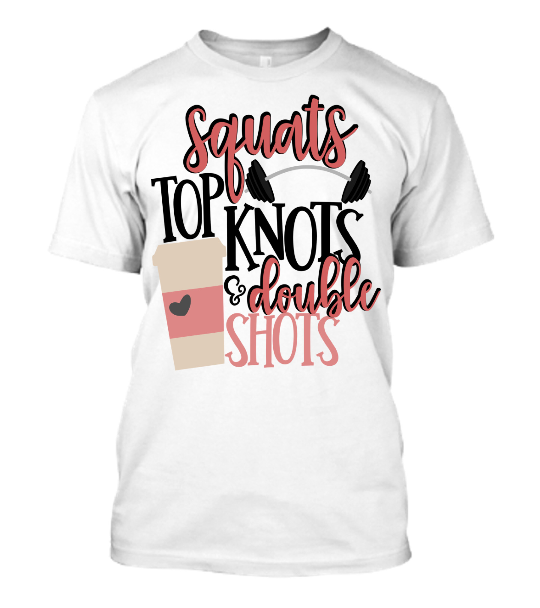 Squats Top Knots Double Shots Coffee Gym Mom Espresso T-Shirt