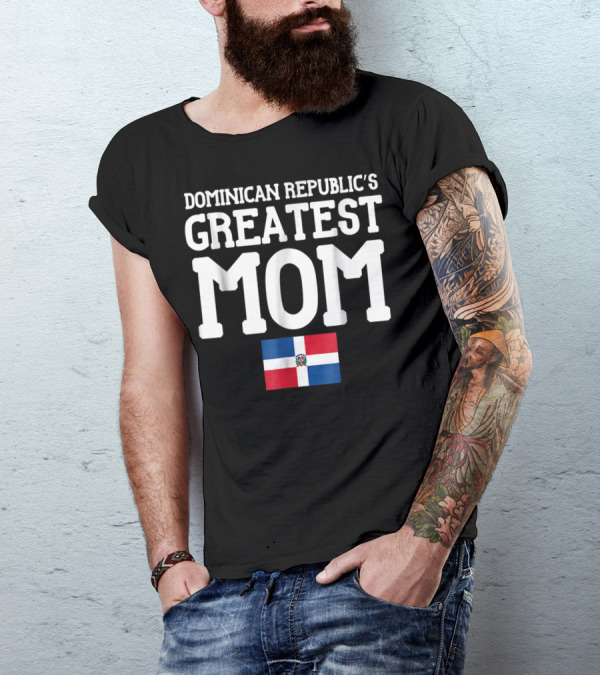 Dominican Republic's Greatest Mom Flag T-Shirt