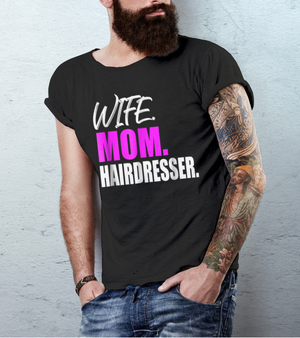 Wife Mom Hairdresser Storecastle Highlighting Roles And Careers T-Shirt