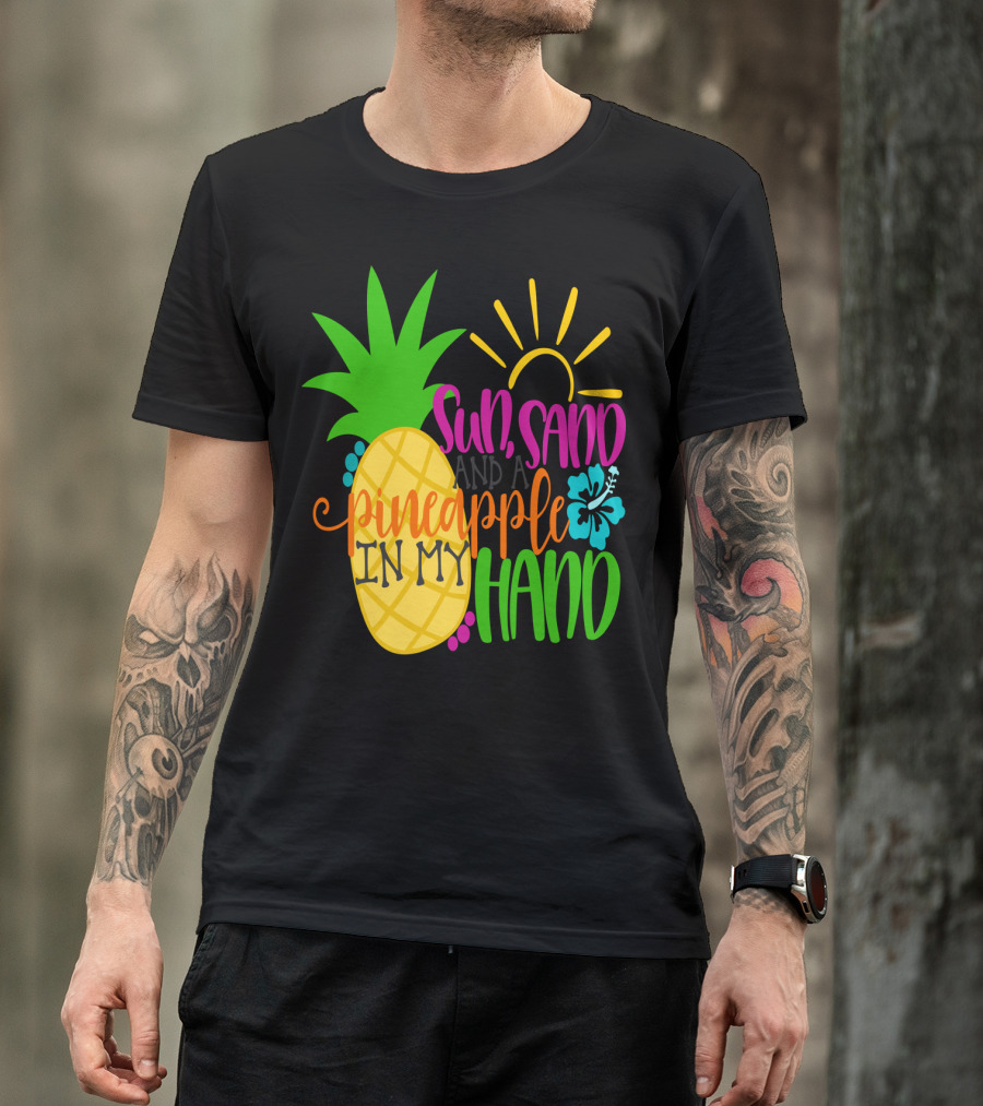 Sun Sand Pineapple In My Hand Summer Kids Vacation Mom Tropical Beach Fun T-Shirt