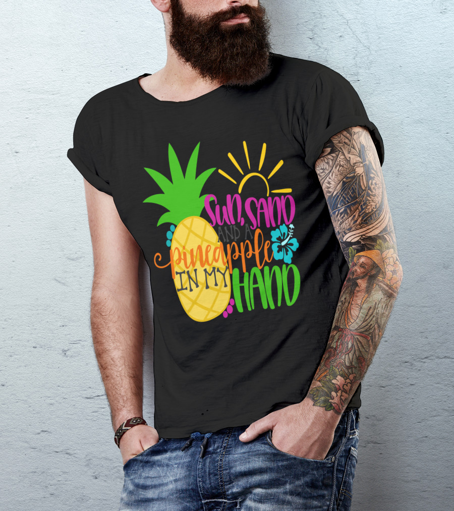 Sun Sand Pineapple In My Hand Summer Kids Vacation Mom Tropical Beach Fun T-Shirt