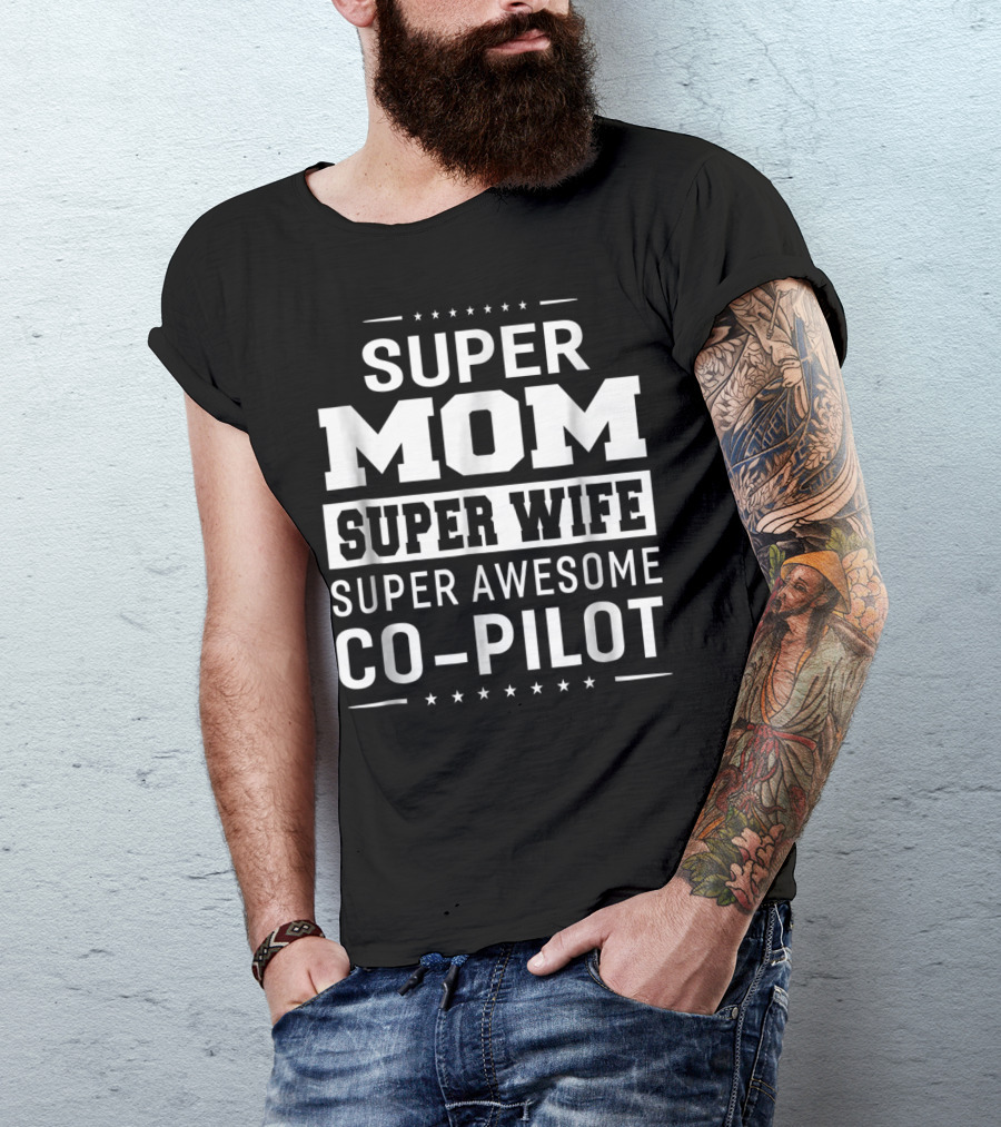 Super Mom Super Wife Super Awesome Co-Pilot T-Shirt