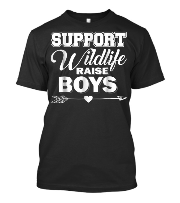 Support Wildlife Raise Boys Funny Parents Mom Dad Arrow Heart T-Shirt