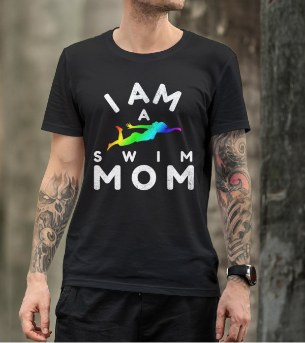 I Am A Swim Mom Rainbow Diver T-Shirt