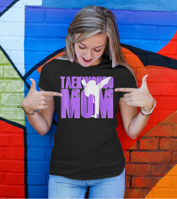 Taekwondo Mom Martial Arts Kick T-Shirt