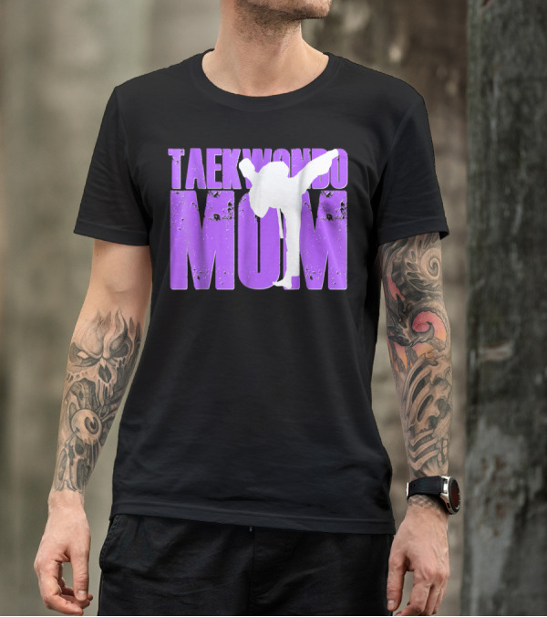 Taekwondo Mom Martial Arts Kick T-Shirt
