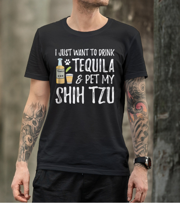 I Just Want To Drink Tequila And Pet My Shih Tzu For Cinco De Mayo Dog Mom Or Dog Dad55 T-Shirt