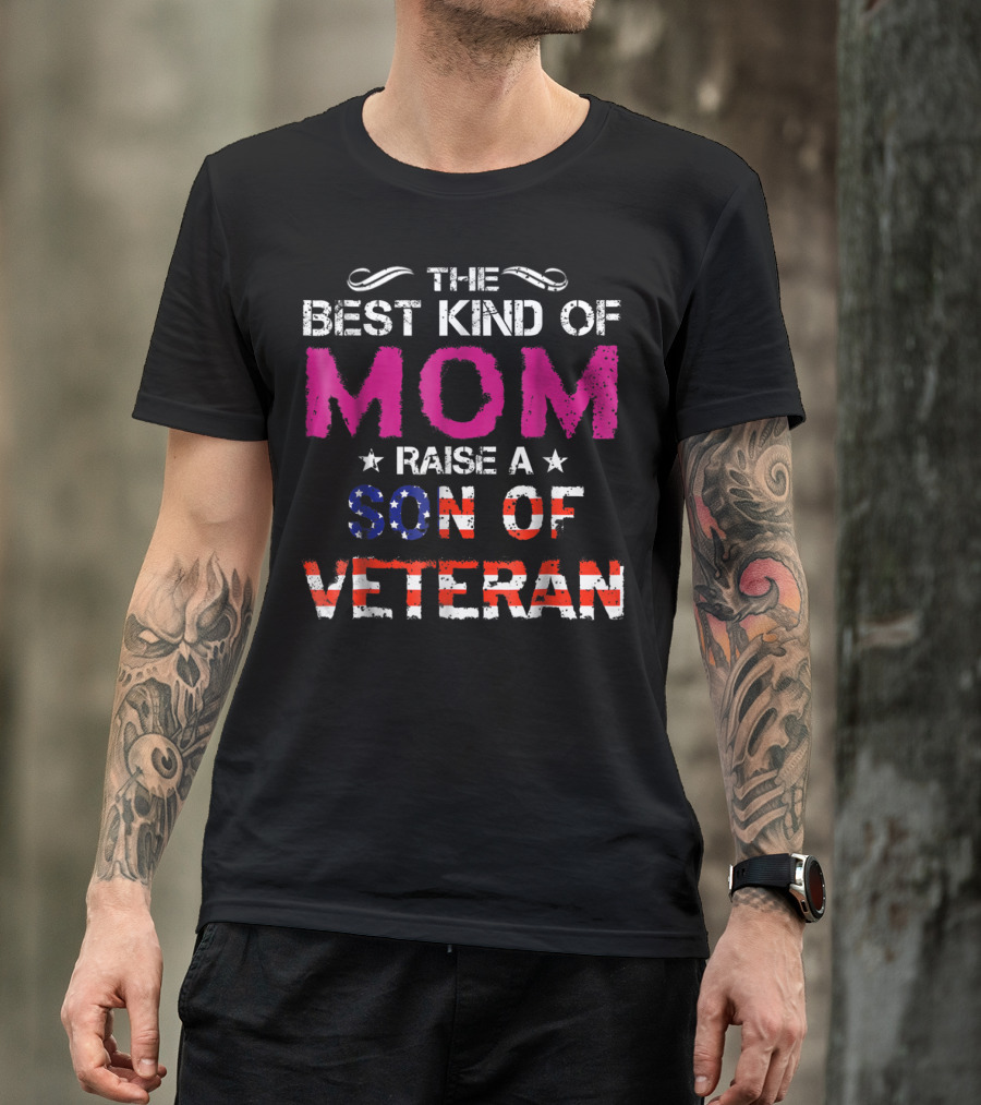 The Best Kind Of Mom Raise A Son Of Veteran USA Flag T-Shirt