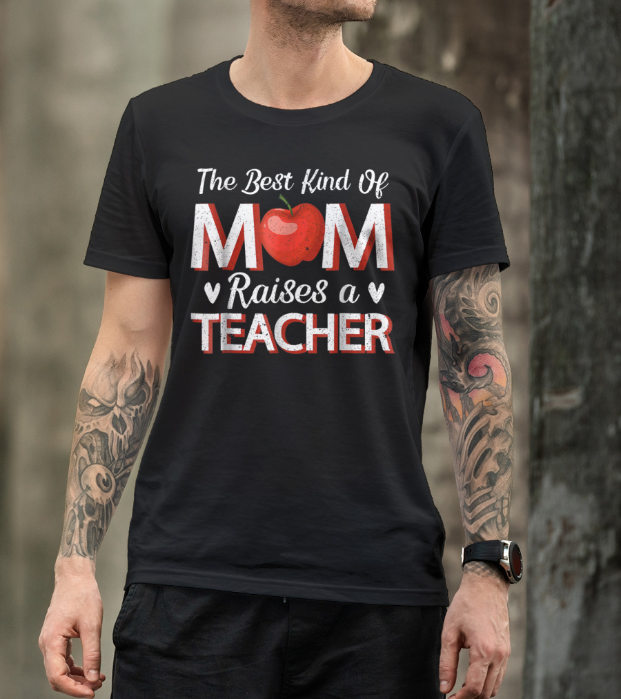 The Best Kind Of Mom Raises A Teacher Red Apple Icon For Women74 T-Shirt
