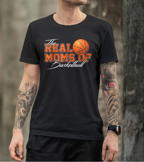 The Real Moms Of Basketball T-Shirt