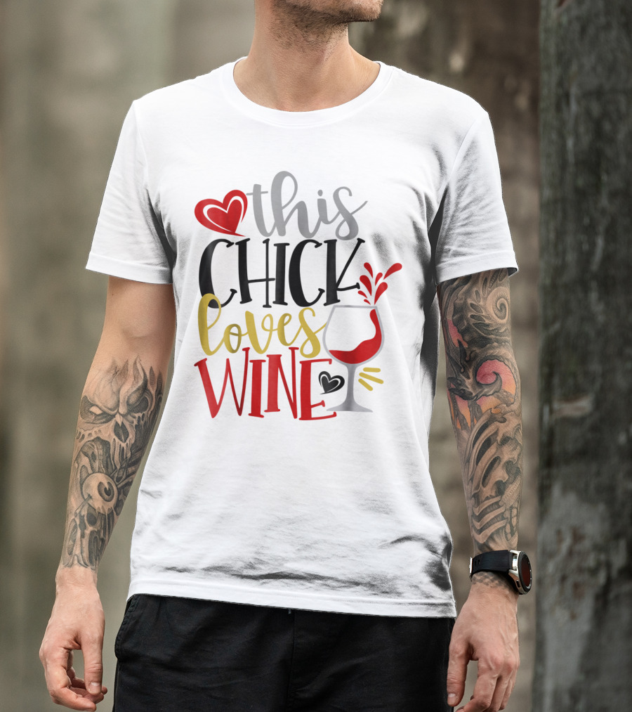 This Chick Loves Wine Mom Wife Boss Bestie Sister Heart Wine Glass T-Shirt