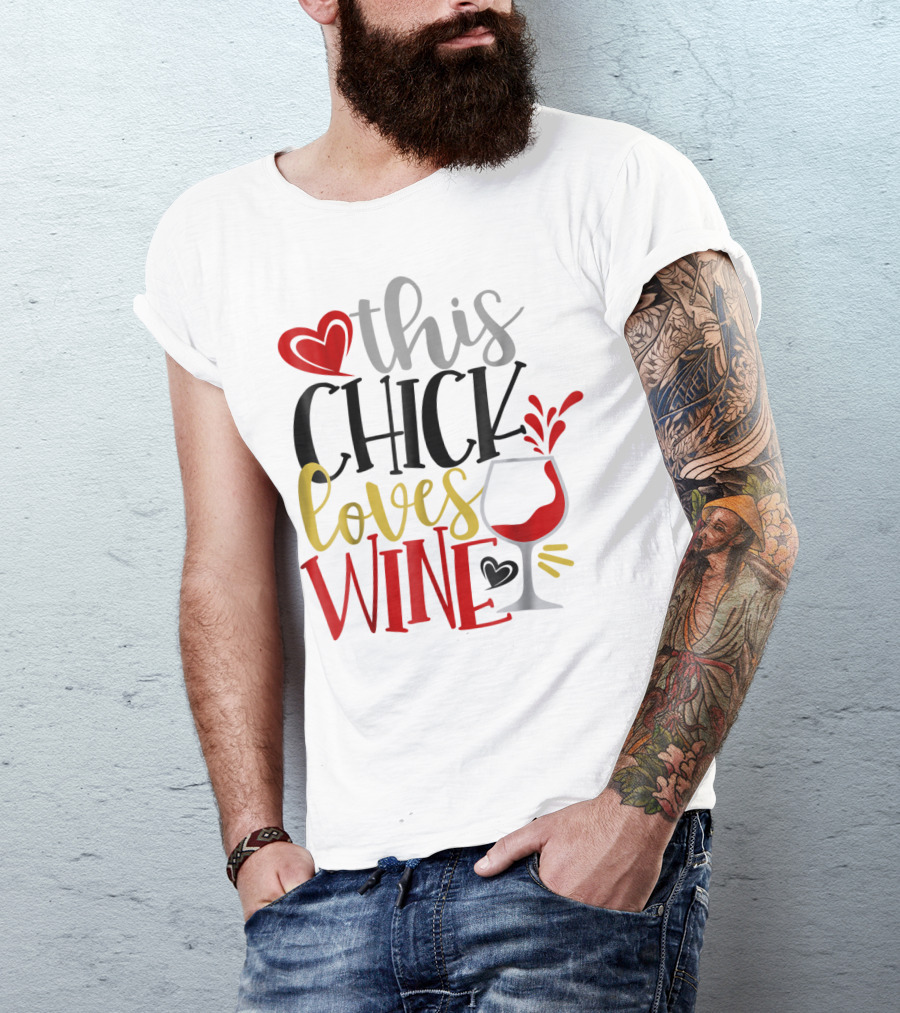 This Chick Loves Wine Mom Wife Boss Bestie Sister Heart Wine Glass T-Shirt