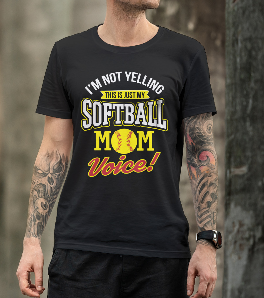 This Is Just My Softball Mom Voice I'm Not Yelling T-Shirt