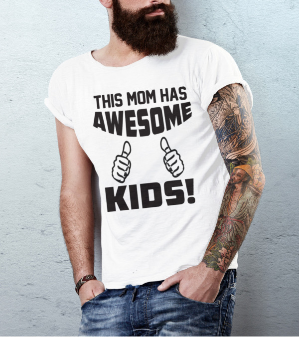 This Mom Has Awesome Kids Thumbs Up T-Shirt