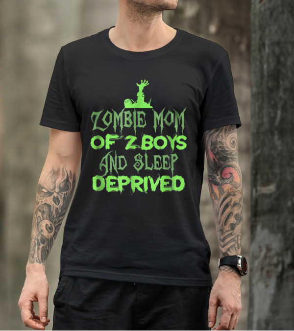 Zombie Mom Of 2 Boys And Sleep Deprived Halloween Mothers T-Shirt