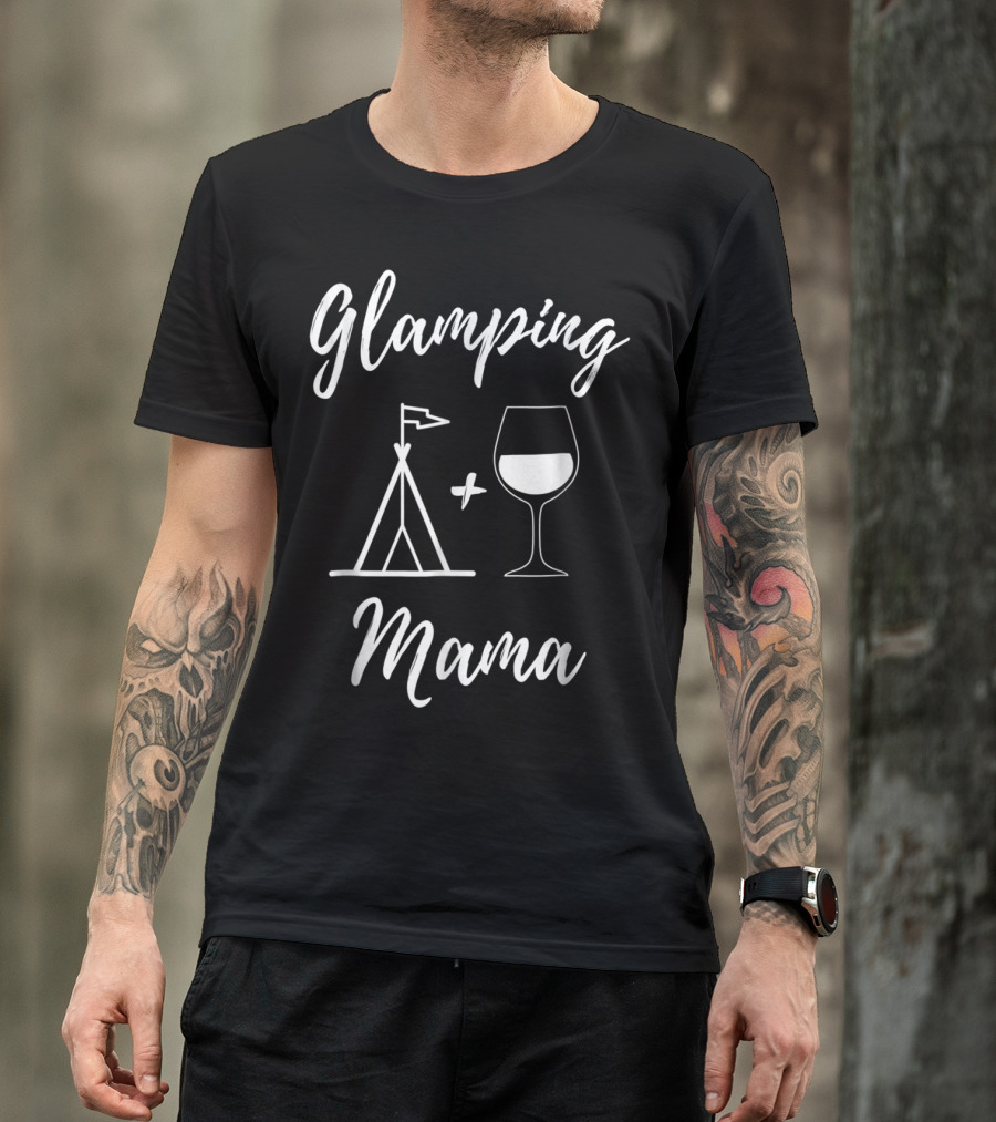 Glamping Mama Tent And Wine Glass T-Shirt