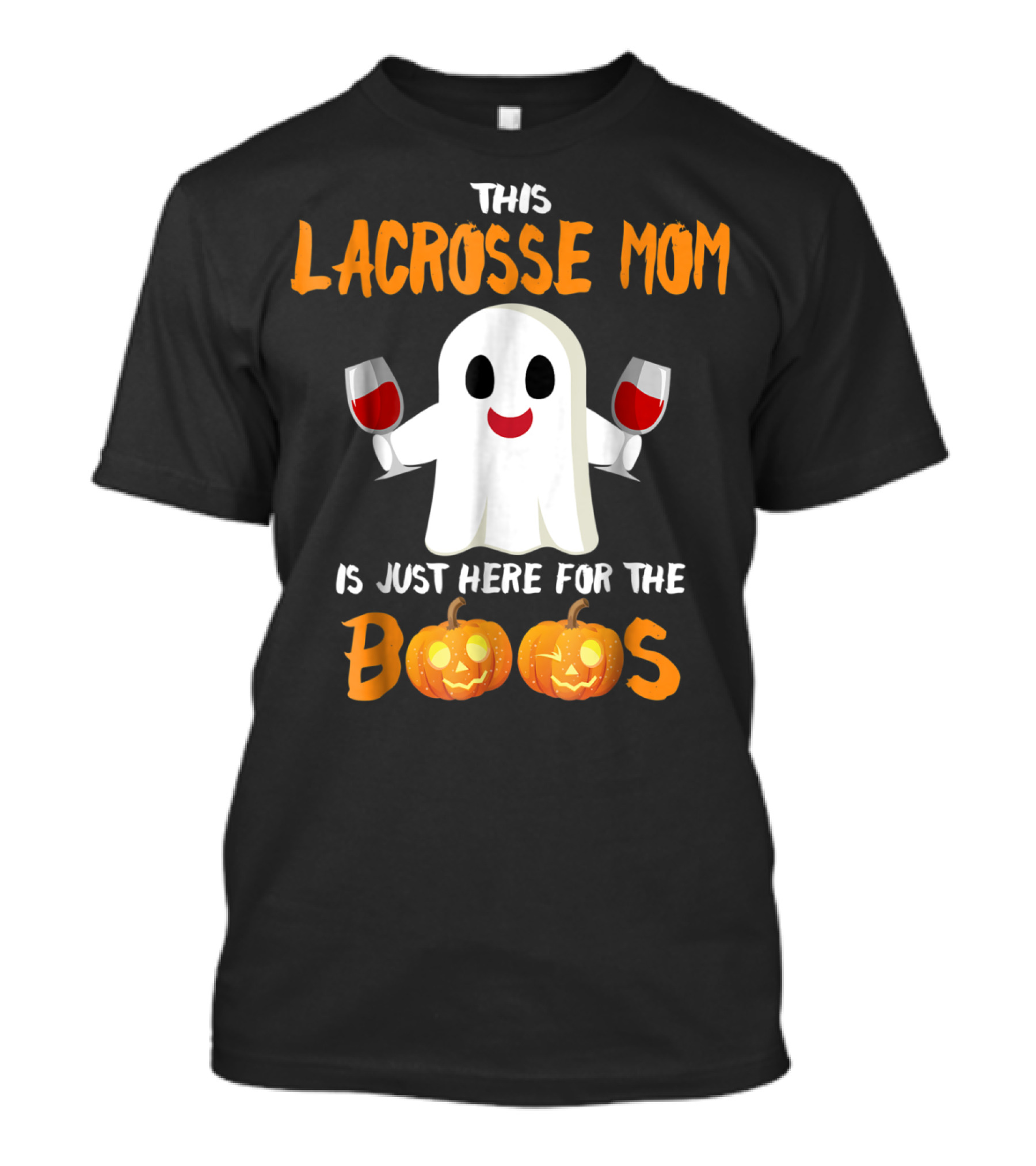 This Lacrosse Mom Is Just Here For The Boos Halloween Ghost With Wine T-Shirt