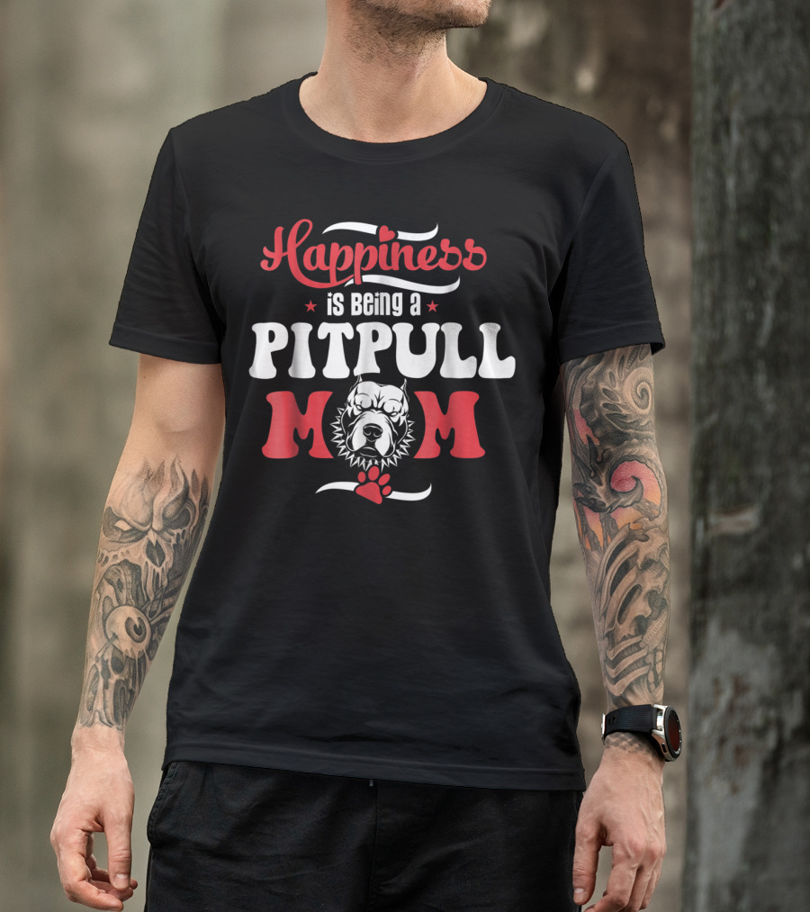 Happiness Is Being A Pitbull Mom Cute Pitbull Lover Dog Paw Prints T-Shirt