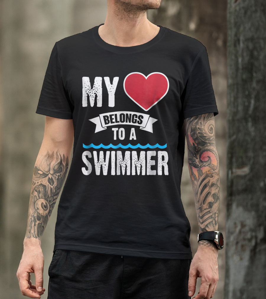 MY Heart Belongs To A Swimmer T-Shirt
