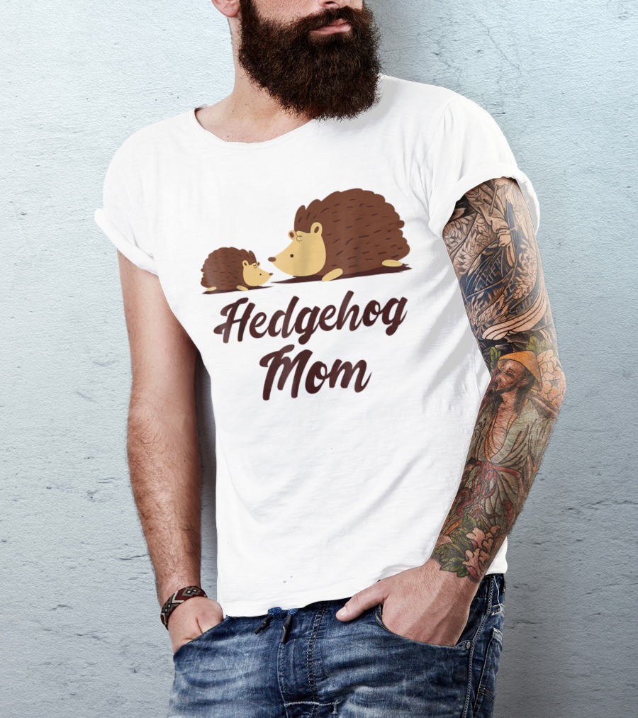 Hedgehog Mom With Cute Hedgehog T-Shirt