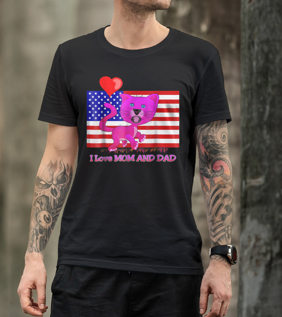 I Love Mom And Dad US Patriotic Pink Cat With Heart And Flag Background T-Shirt
