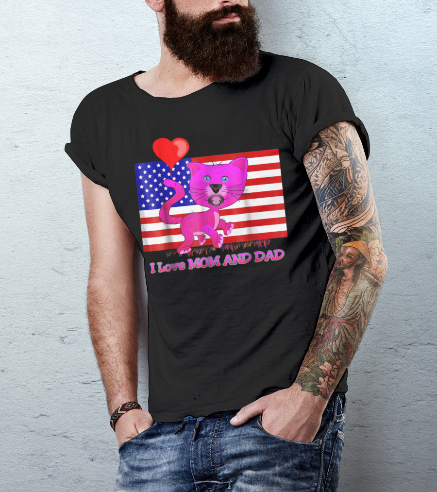 I Love Mom And Dad US Patriotic Pink Cat With Heart And Flag Background T-Shirt