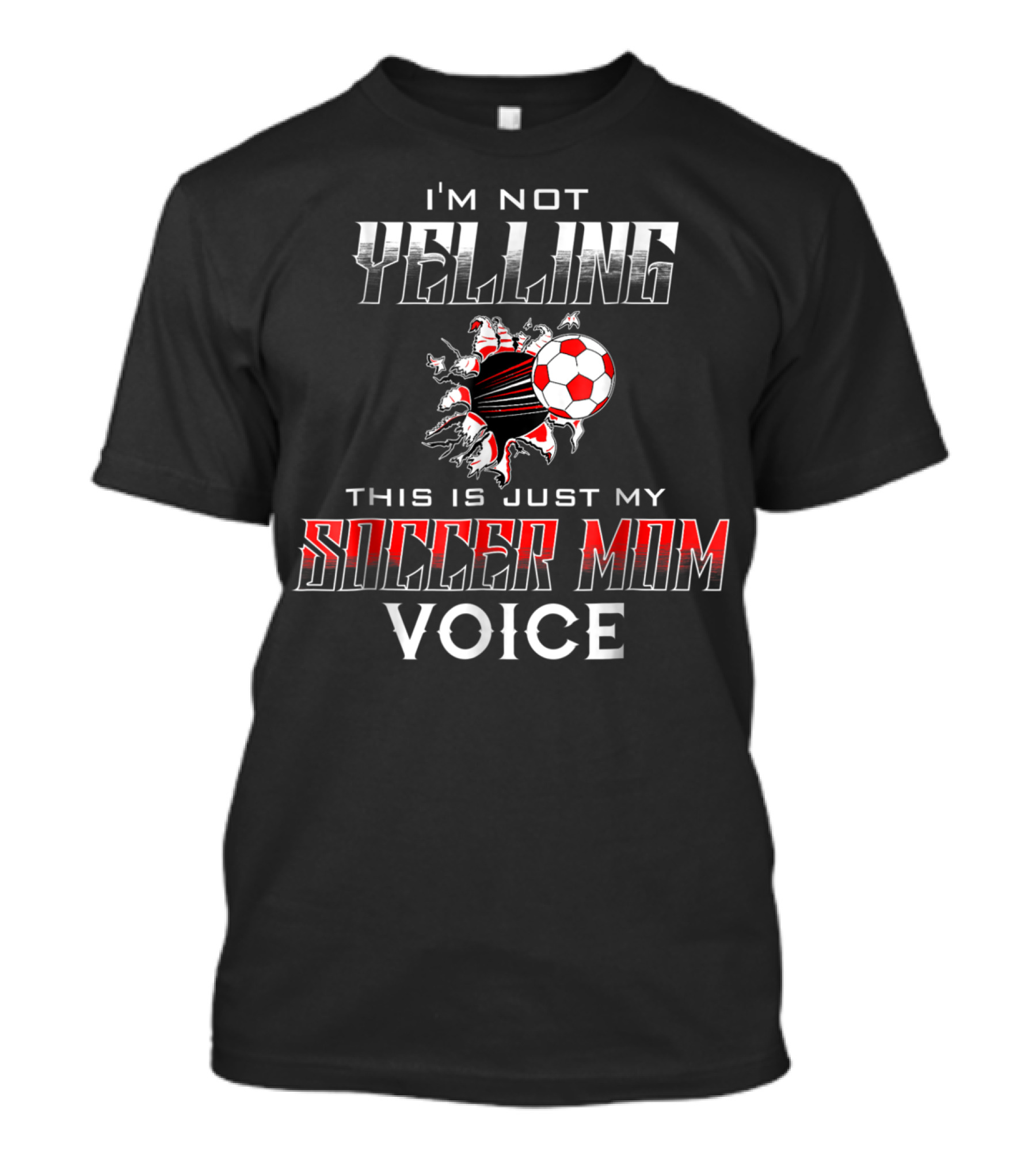 I'm Not Yelling This Is Just My Soccer Mom Voice Soccer Ball T-Shirt