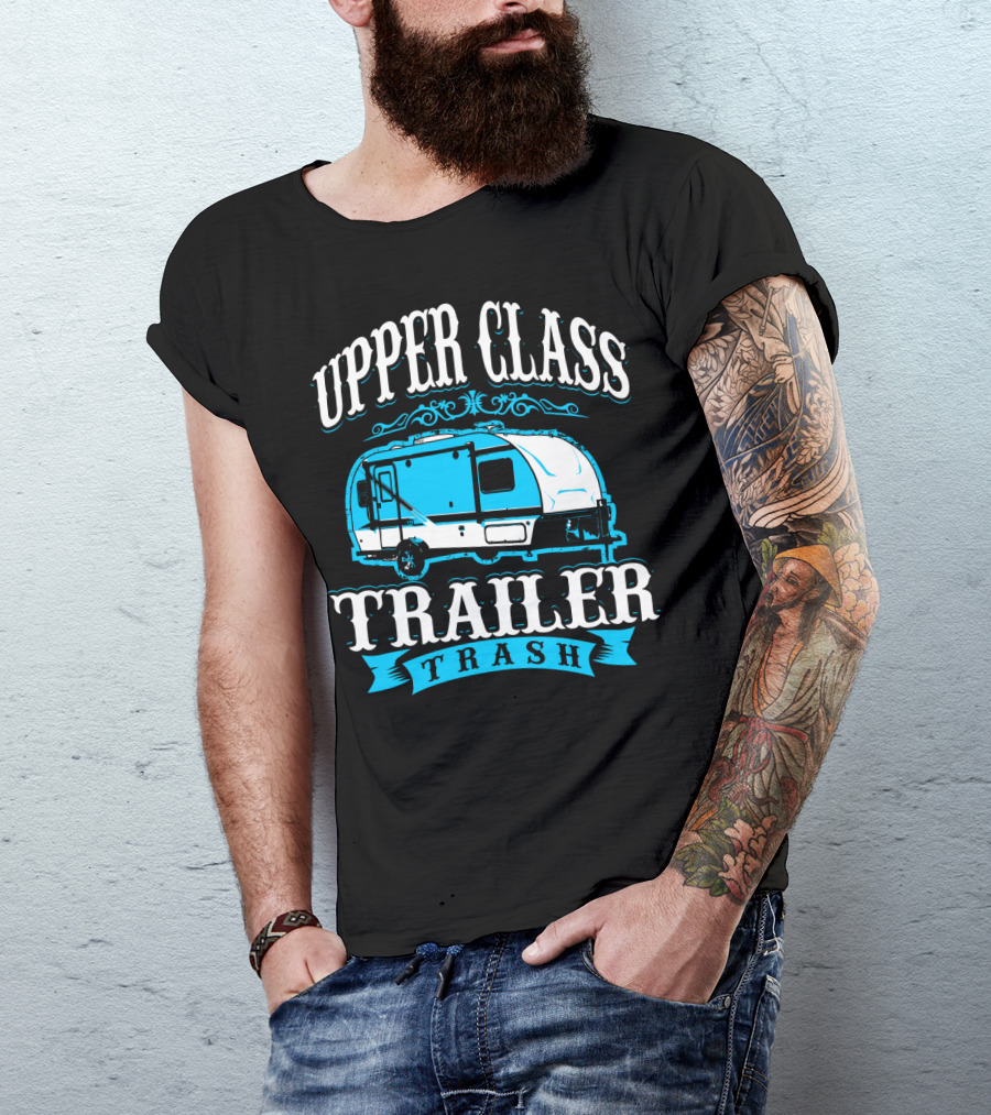 Upper Class Trailer Trash Funny Mom RV Camper 73 T-Shirt