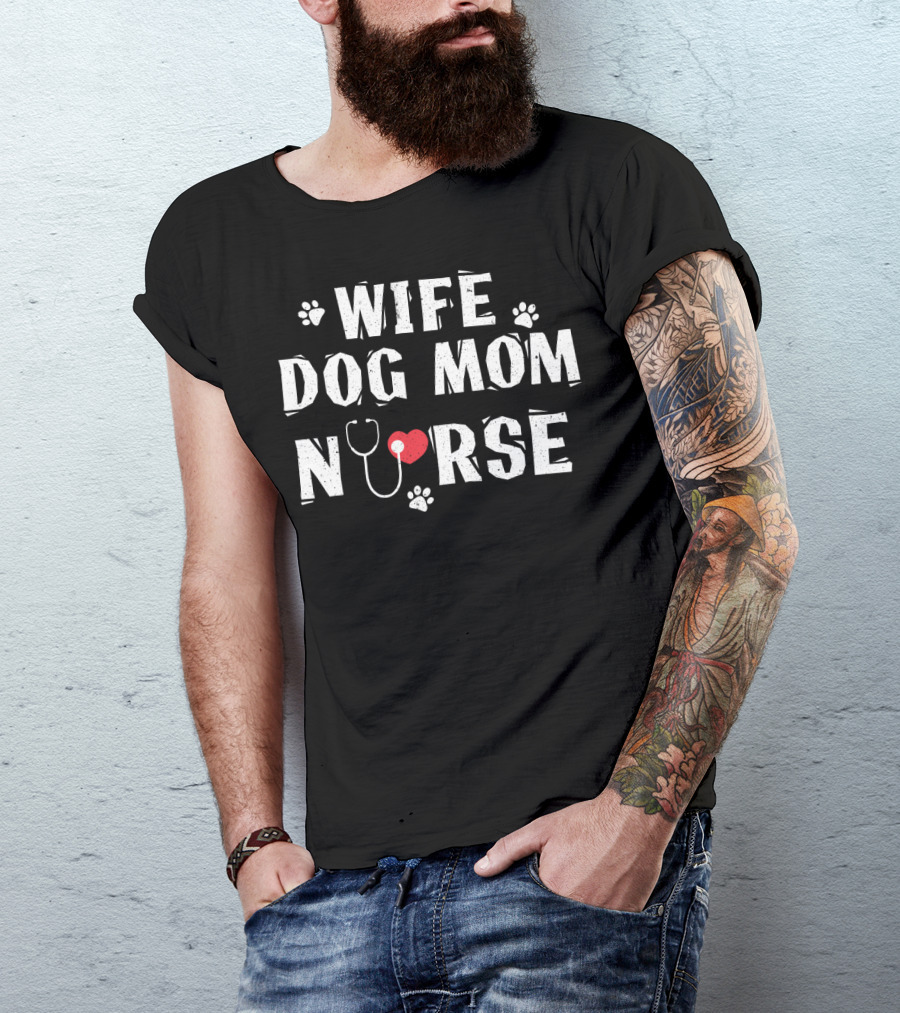 Wife Dog Mom Nurse Heart Stethoscope Paw Prints T-Shirt