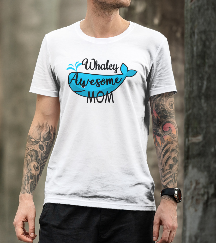Whaley Awesome Mom Whale Pun Playful T-Shirt