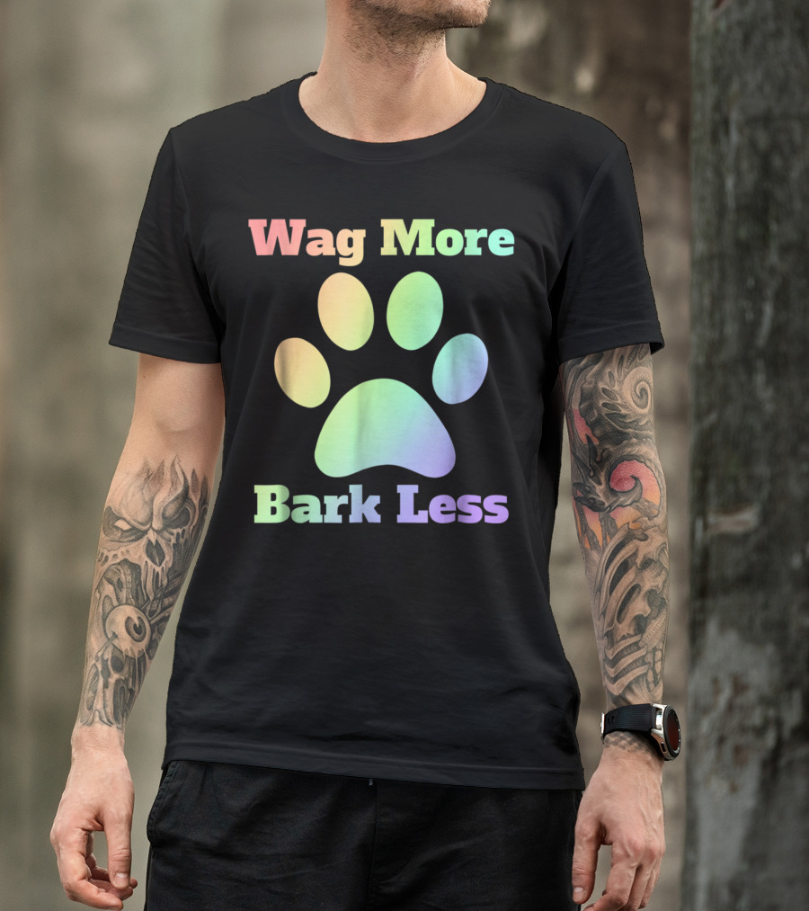 Wag More Bark Less Rainbow Paw Dog Mom Rescue Puppy Shelter T-Shirt