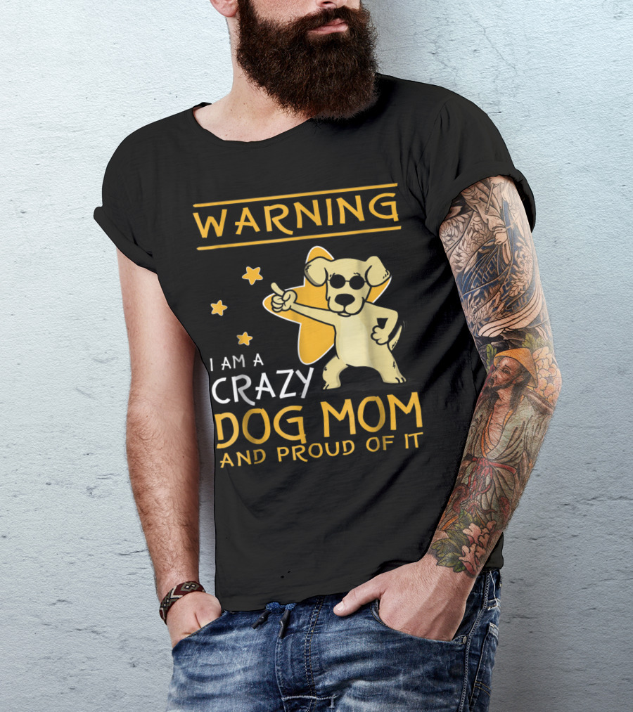 Warning I Am A Crazy Dog Mom And Proud Of It With Playful Cartoon Dog And Stars T-Shirt