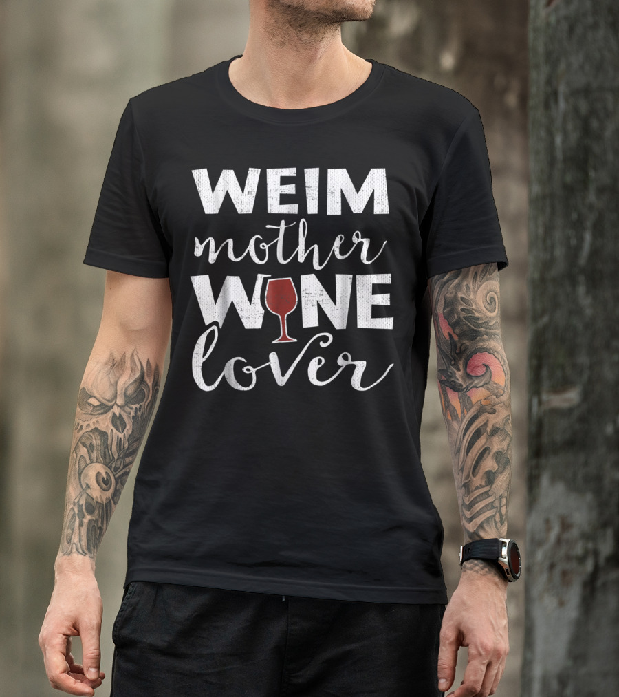 WEIM Mother Wine Lover T-Shirt