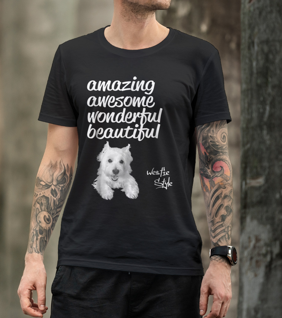 Amazing Awesome Wonderful Beautiful Westie Style West Highland White Terrier T-Shirt