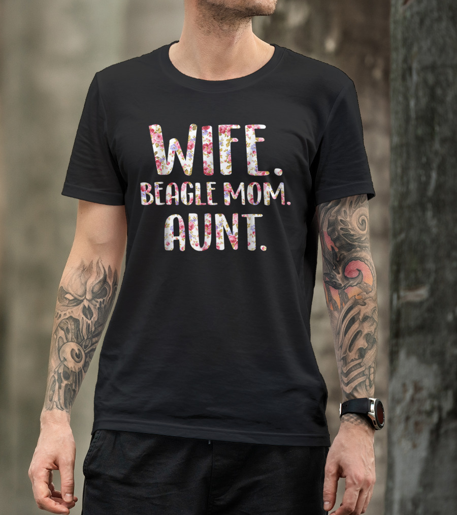 Wife Beagle Mom Aunt Floral Style Beagle Lovers T-Shirt