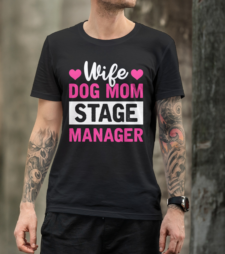 Wife Dog Mom Stage Manager With Hearts T-Shirt