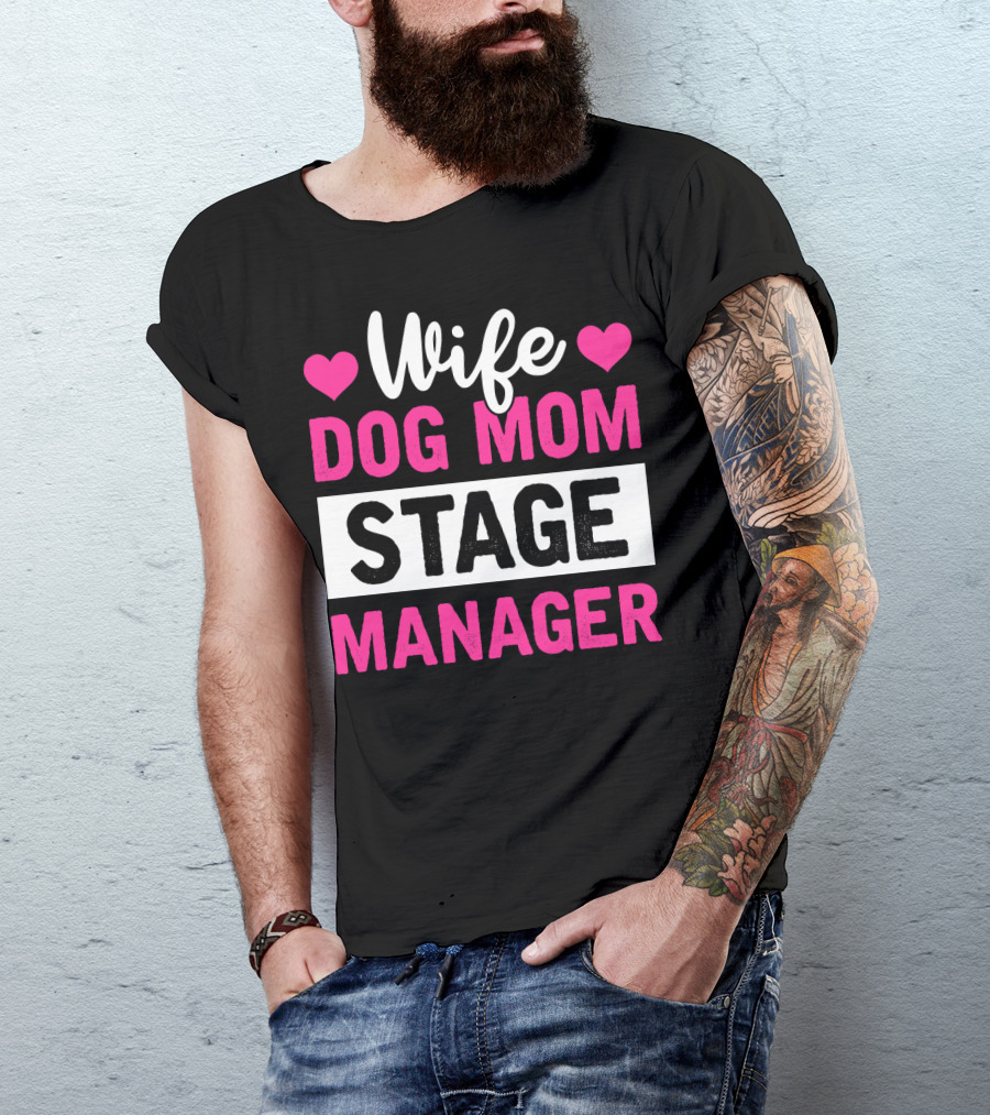 Wife Dog Mom Stage Manager With Hearts T-Shirt