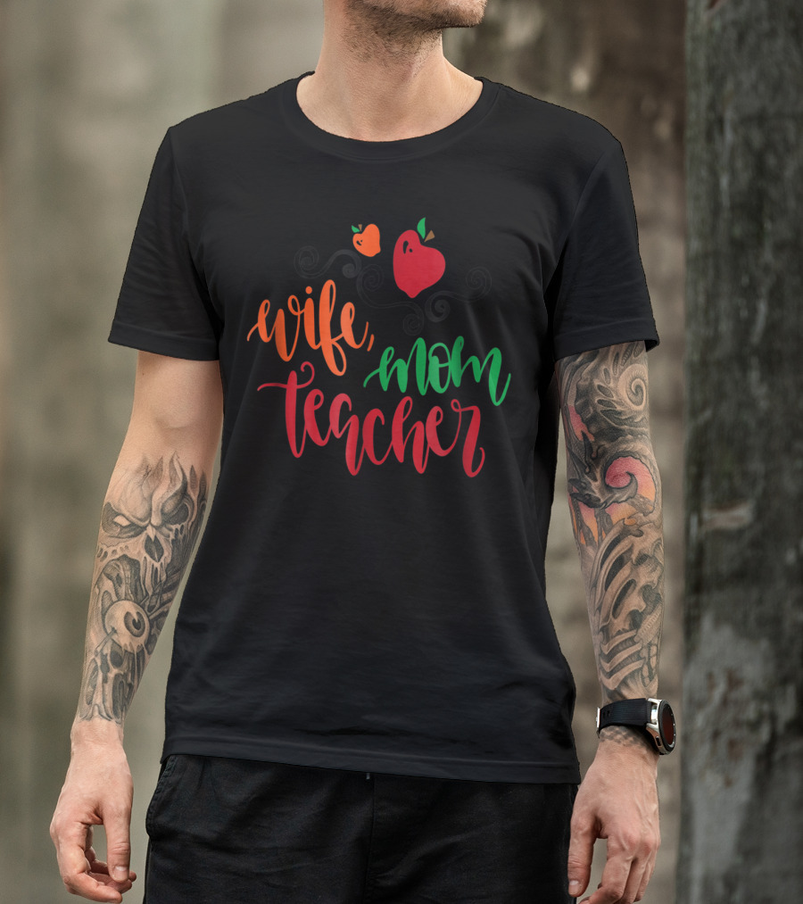 Wife Mom Teacher Apple43 T-Shirt