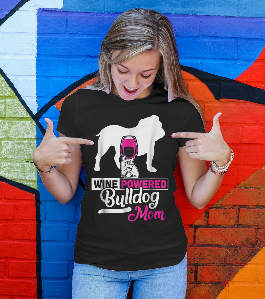 Wine Powered Bulldog Mom T-Shirt