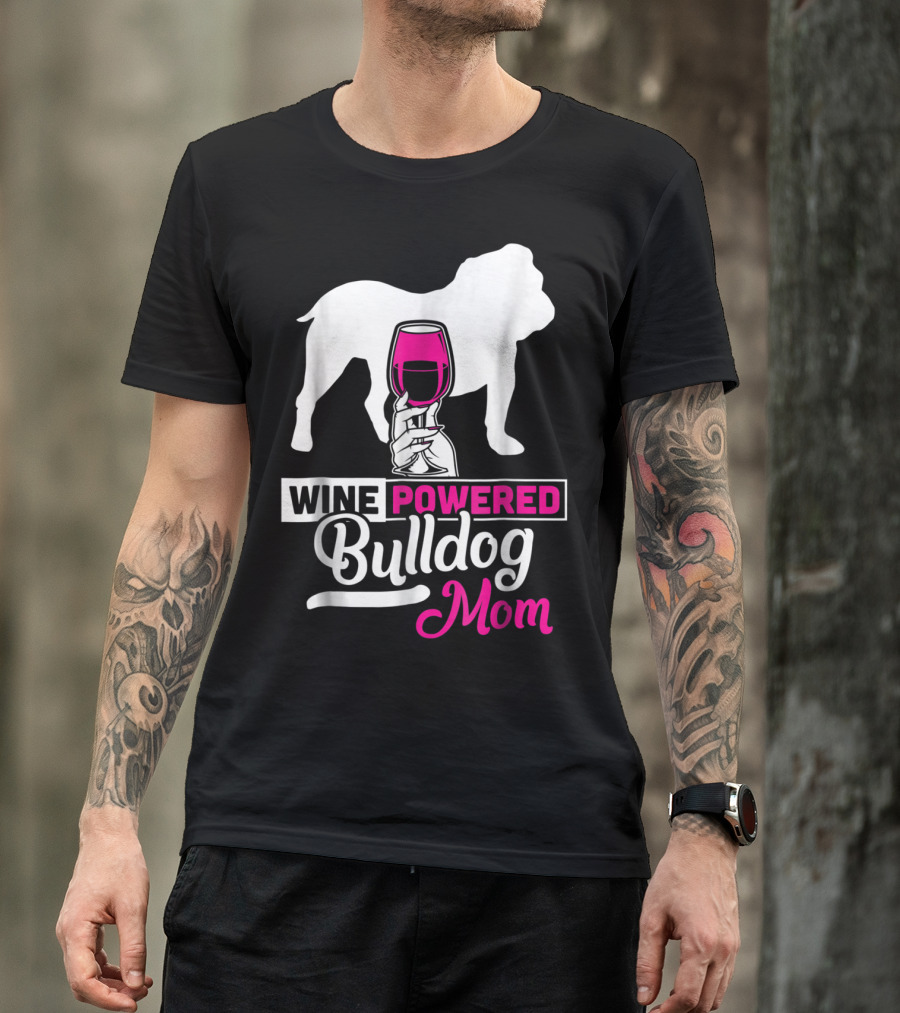 Wine Powered Bulldog Mom T-Shirt