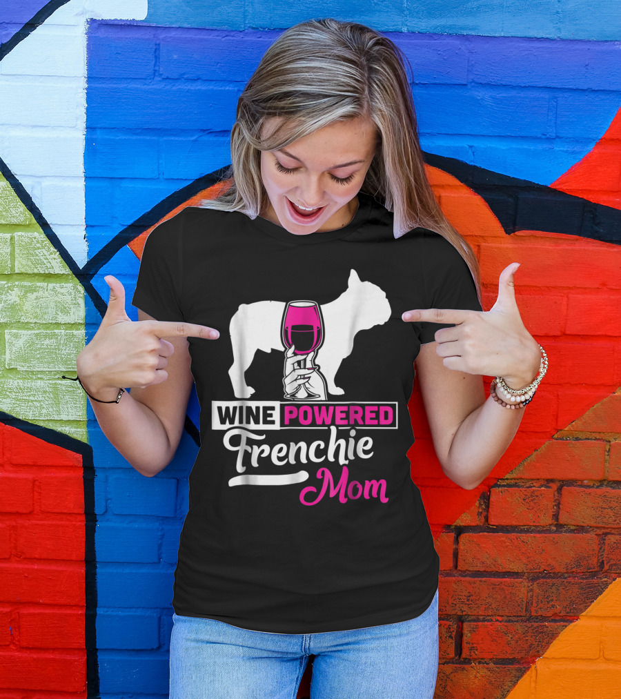 Wine Powered Frenchie Mom T-Shirt