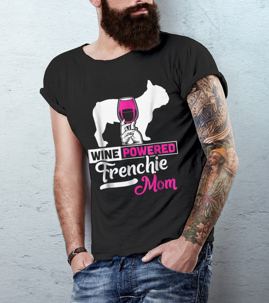Wine Powered Frenchie Mom T-Shirt