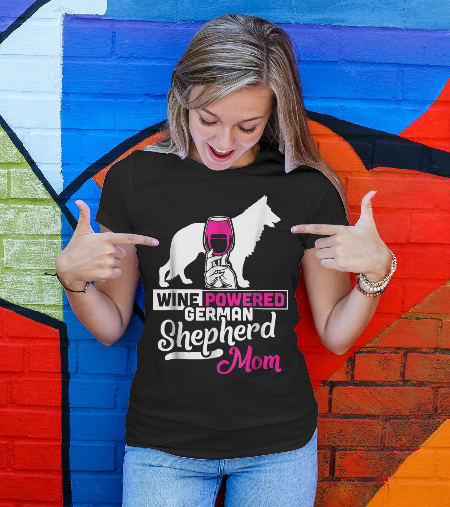 Wine Powered German Shepherd Mom Funny Dog T-Shirt