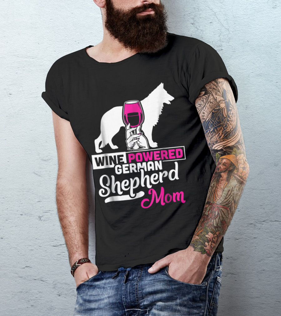 Wine Powered German Shepherd Mom Funny Dog T-Shirt