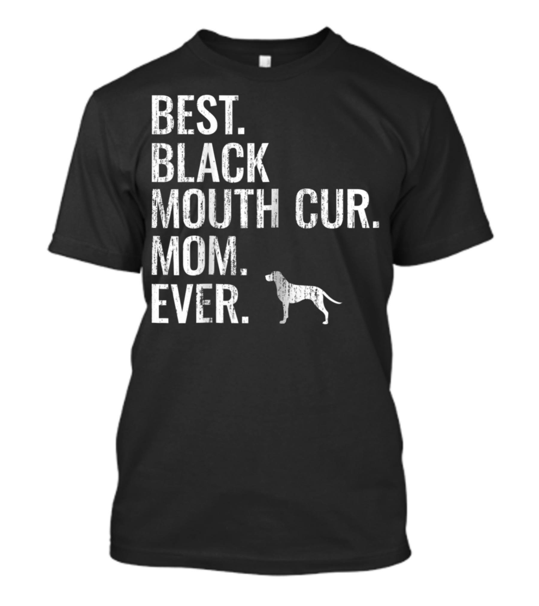 Best Black Mouth Cur Mom Ever Cool Dog Owner T-Shirt