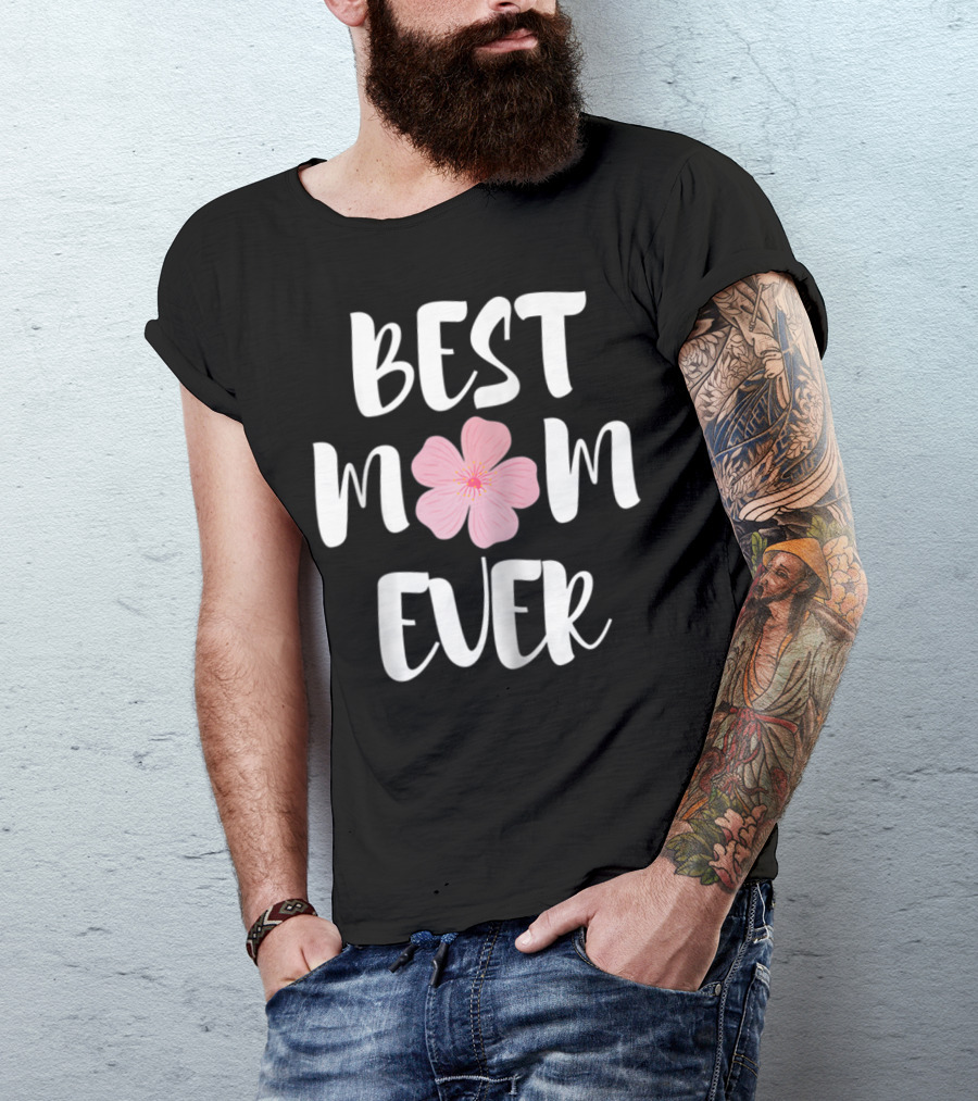 BEST MOM EVER Flower Blossom T-Shirt