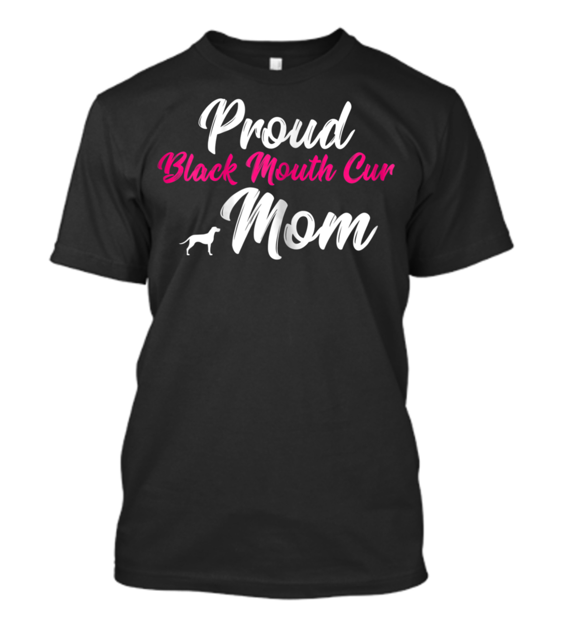 Proud Black Mouth Cur Mom T-Shirt