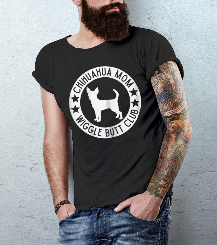 Chihuahua Mom Wiggle Butt Club For Chihuahua Lovers41 T-Shirt