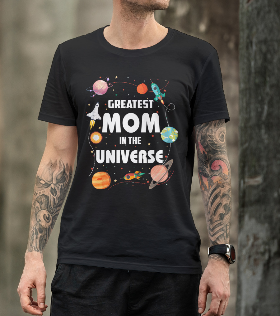 Greatest Mom In The Universe Rocket Space Planets T-Shirt